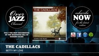 The Cadillacs - Betty My Love (1956)