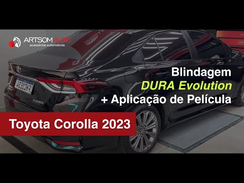 Toyota Corolla 2023 Blindado Evolution UDURA - Aplicação película - ArtsomAuto