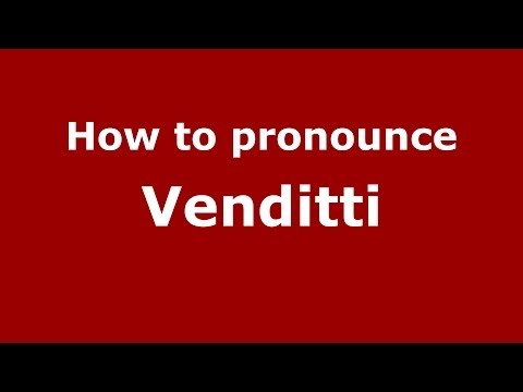 How to pronounce Venditti (Italian/Italy) - PronounceNames.com