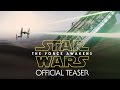 Star Wars: The Force Awakens Official Teaser