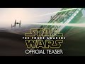 STAR WARS: The Force Awakens Official Teaser - YouTube