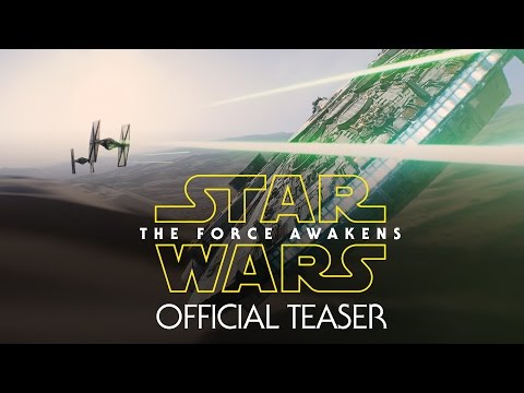 Star Wars Episode VII : The Force Awakens (2015) Teaser Trailer