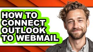 How to Connect Outlook to Webmail (easy Method)