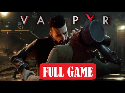 VAMPYR Full Game Gameplay Walkthrough BEST CHOICES | No Commentary