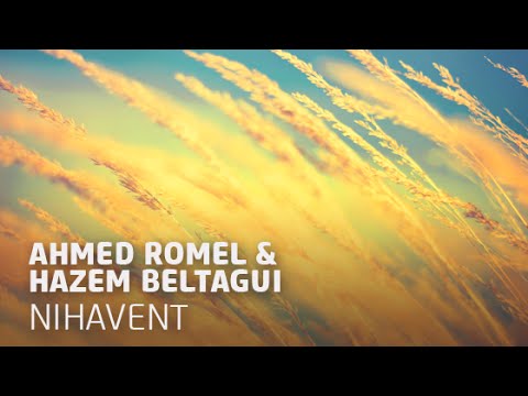 Ahmed Romel & Hazem Beltagui - Nihavent (Original Mix)