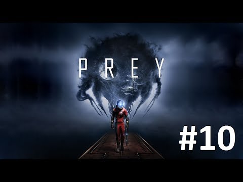 Zagrajmy w Prey 2017 odcinek 10 Dział Psychotroniczny
