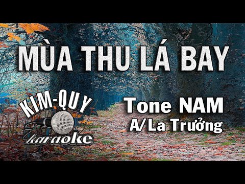 MÙA THU LÁ BAY - KARAOKE - Tone NAM ( A/La Trưởng )