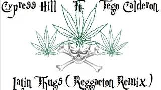 Cypress Hill - Latin Thugs (Reggaeton Mix feat. Tego Calderon)