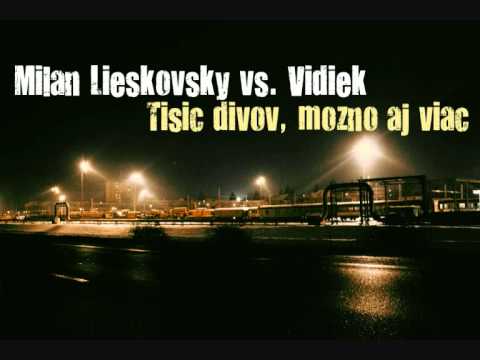 Milan Lieskovsky vs. Vidiek - Tisic Divov, mozno aj viac