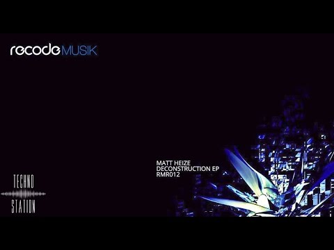 Matt Heize - Deconstruction