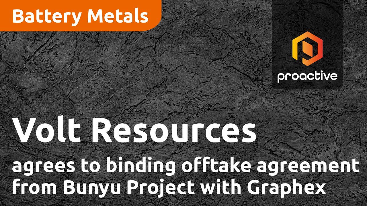 Volt Resources agrees to binding offtake agreement from Bunyu Project with Graphex Group
