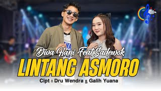 Download lagu Diva Hani Ft Sadewok - Lintang Asmoro | Wong Ayu Tresnamu Kinarya Tamba mp3