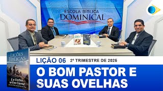 EBD | 06ª LIÇÃO: “O BOM PASTOR E SUAS OVELHAS”
