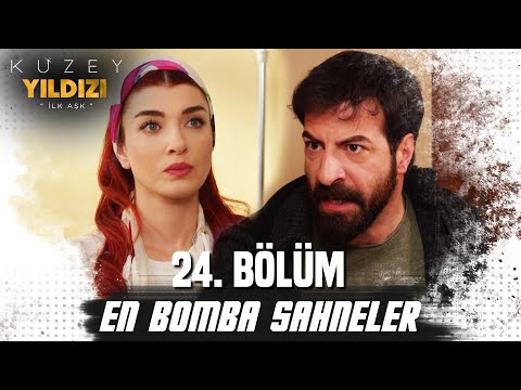 24. Bölüm En Bomba Sahneler💣💣- Kuzey Yıldızı İlk Aşk