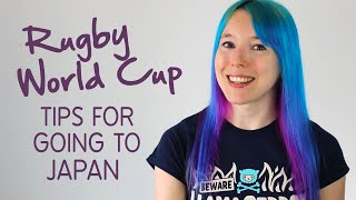 Tips for going to Japan for the Rugby World Cup
