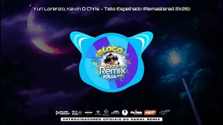 Yuri Lorenzo, Kevin O Chris - Teto Espelhado (Remastered 2k26)