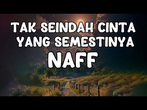 Naff - Tak seindah Cinta Yang Semestinya (Lyrics)