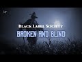 Black Label Society - Broken and Blind (Lyrics)
