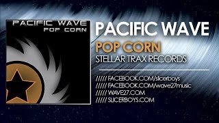 Pacific Wave - Pop Corn ( Dj Phunk & 3Am Mix )