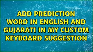 Add prediction word in English and Gujarati in my custom keyboard suggestion