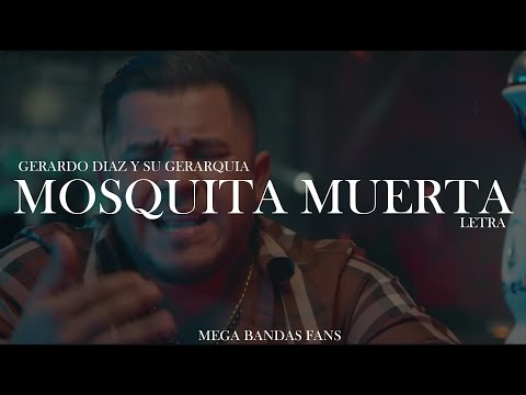 MOSQUITA MUERTA - GERARDO DIAZ Y SU GERARQUIA (LETRA)