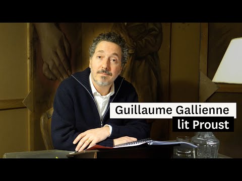 À la recherche du temps perdu - 52e lecture, par Guillaume Gallienne
