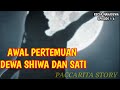 AWAL PERTEMUAN DEWA SHIWA DAN SATI Mahadev