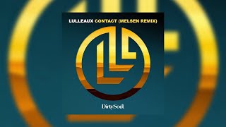 Lulleaux - Contact (Melsen Remix)