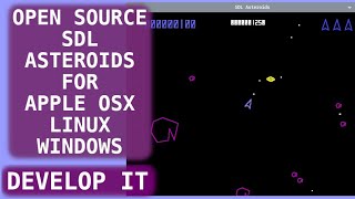 Open Source SDL Asteroids For Apple OSX, Linux, Windows