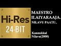 Nilavu Paatu 24Bit Hires I I Kannukkul Nilavu 2000 I I Ilaiyaraaja I I Hariharan