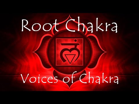 The Voices of Chakra ROOT CHAKRA Activation/Stimulation/Tuning/Balancing/Healing