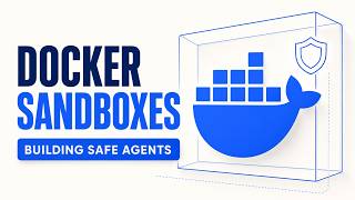 Docker Sandboxes - Safe and Secure Agents