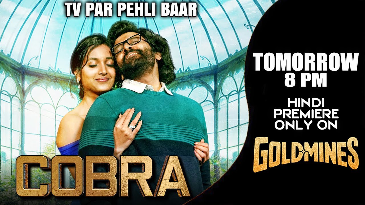 #Cobra (Hindi) | Tomorrow 8 PM | TV Par Pehli Baar | Premiere Only On Goldmines TV Channel