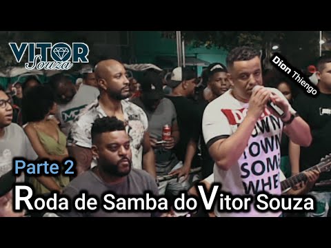 RODA DE SAMBA DO VITOR SOUZA (PARTE 2 )CONVIDADO DION THIENGO - PAGODE 2021 !