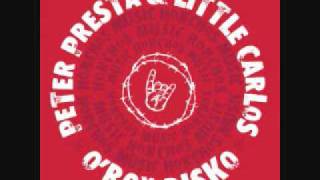Peter Presta & Little Carlos - O`Rox Disko
