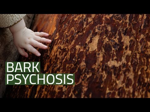 Bark Psychosis