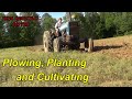 Plowing, Planting and Cultivating