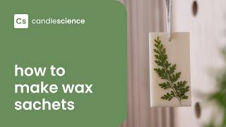 How to Make Wax Sachets | DIY Scented Wax Sachets | Candle Making, DIY Crafts, Gift Ideas