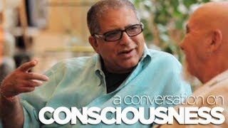CONSCIOUSNESS - A conversation with Deepak Chopra and Stuart Hameroff
