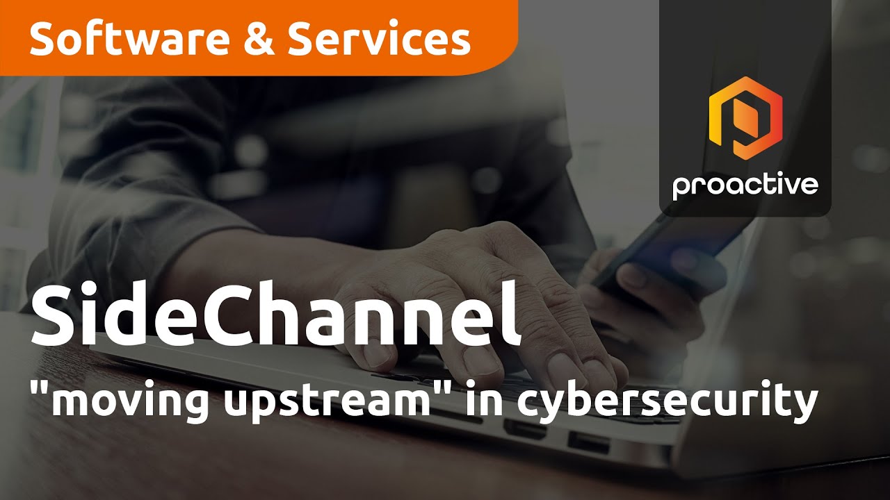 SideChannel "moving upstream" in cybersecurity