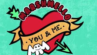 Marshmello YOU AND ME! (1 HOUR