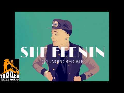 Yung Incredible - She Feenin [Thizzler.com]