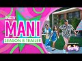 MANI | Season 8 | Official Trailer