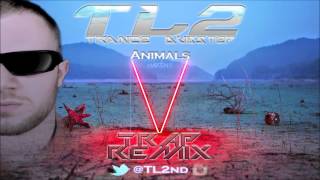 TL2 - Animals - Maroon 5 Remix [{Trap}]