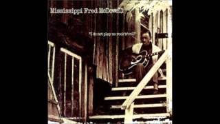 Mississippi Fred McDowell - You Gotta Move