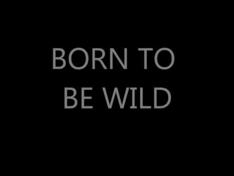 Steppenwolf- Born to be wild lyrics