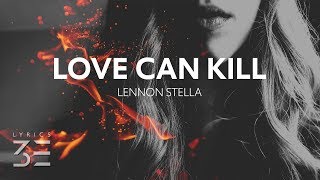 Lennon Stella - Love Can Kill (Lyrics) [Music Inspired By The HBO Series Game Of Thrones]
