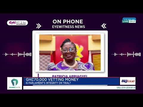 GH¢70K Vetting Money: Is Parliament’s Integrity on Trial? | The Big Issue
