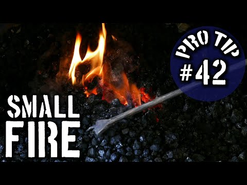 Keep a Small Fire for Small Things [Pro Tip #42]