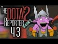 The DOTA 2 Reporter Ep. 43: Top Heavy 